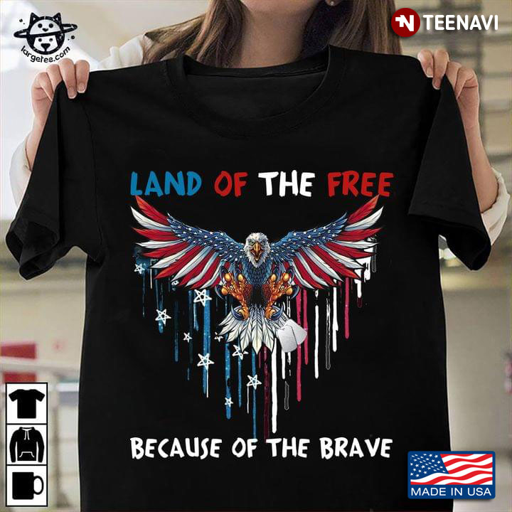 Eagle Land Of The Free Because Of The Brave For 4th Of July