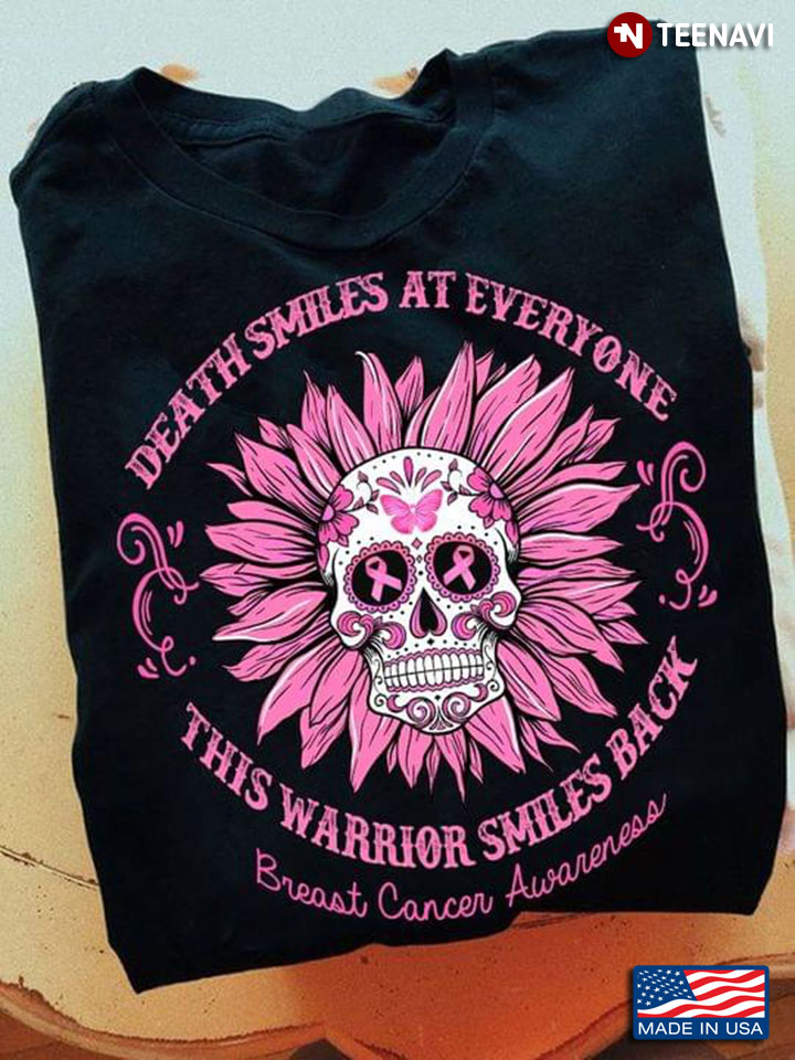 Sugar Skull Death Smiles At Everyone This Warrior Smiles Back Breast Cancer Awareness