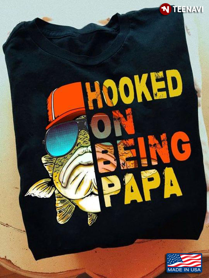 Fishing Hooked On Being Papa For Father's Day