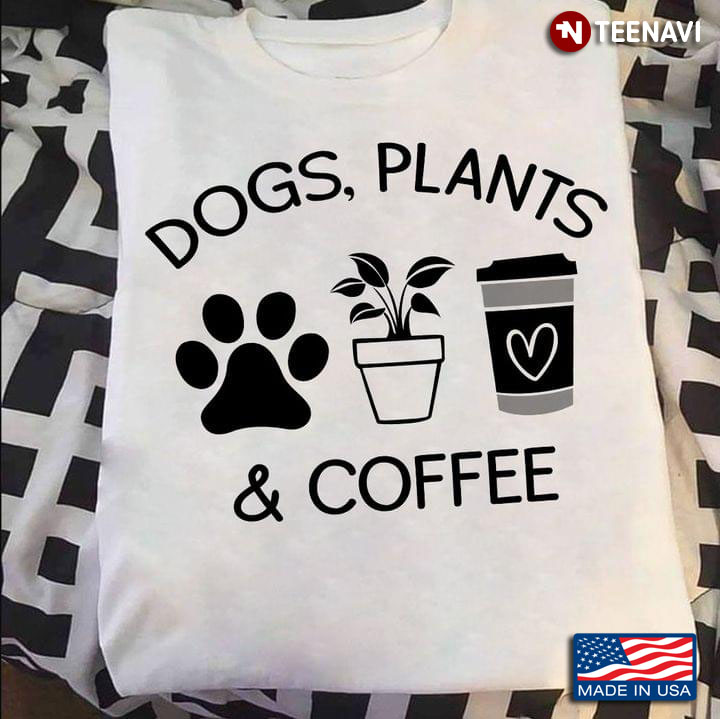 Dogs Plants And Coffee