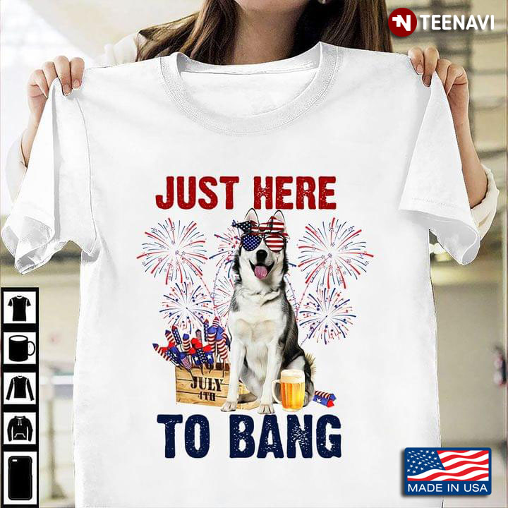 Siberian Husky Just Here To Bang American Flag Fireworks Happy Independence Day For 4th Of July