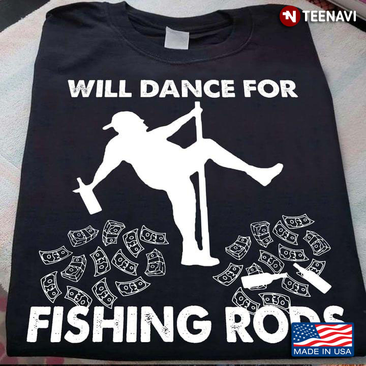 Dancing Man With Money Fishing Will Dance For Fishing Rods