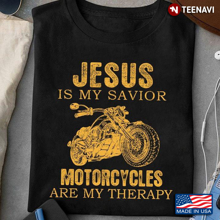 Jesus Is My Savior Motorcycles Are My Therapy For Motorcycle Lover 2