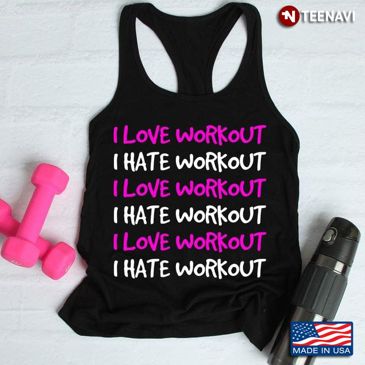 I Love Workout I Hate Workout I Love Workout I Hate Workout I Love Workout I Hate Workout