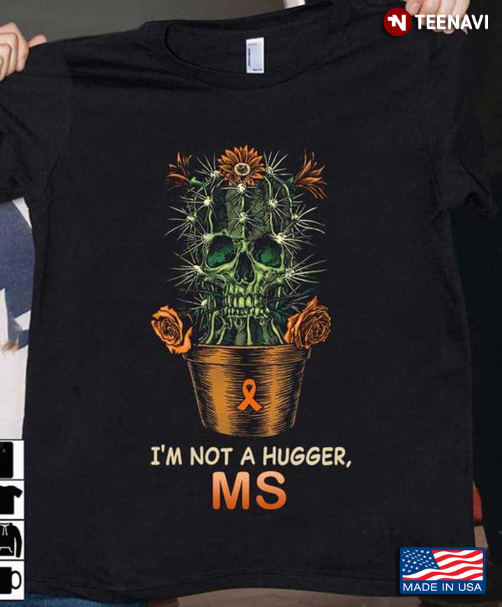 Cactus Skull Multiple Sclerosis I'm Not A Hugger MS