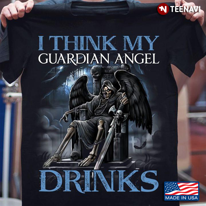 Skeleton I Think My Guardian Angel Drinks