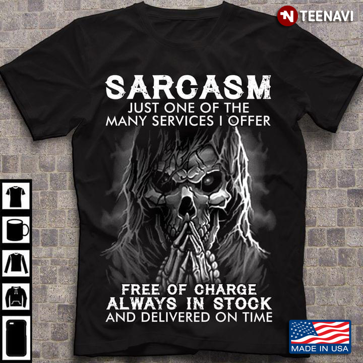 Sarcasm Just One Of The Many Services I Offer Free Of Charge Always In Stock And Delivered On Time