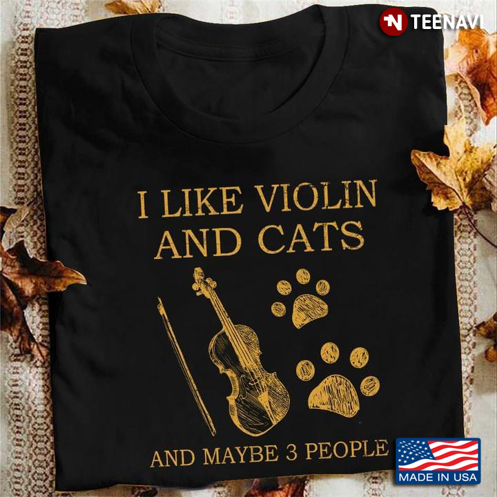I Like Violin And Cats And Maybe 3 People For Cat Lover
