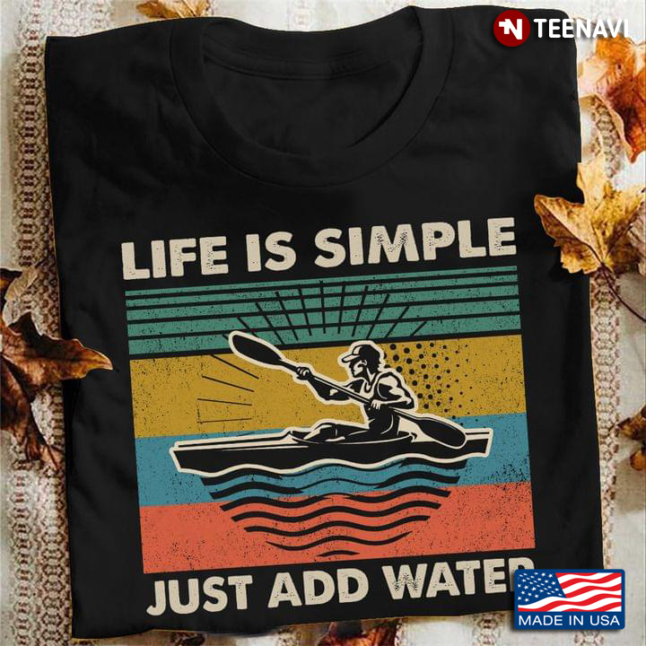 Vintage Kayak Life Is Simple Just Add Water