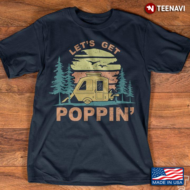 Vintage Let's Get Poppin' For Camper
