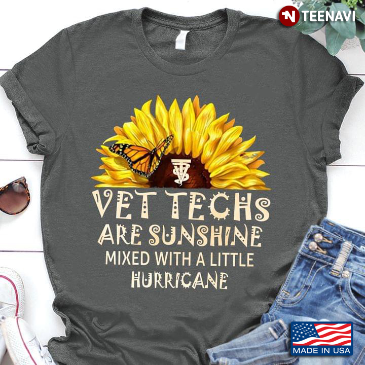 Vet Techs Are Sunshine Mixed With A Little Hurricane