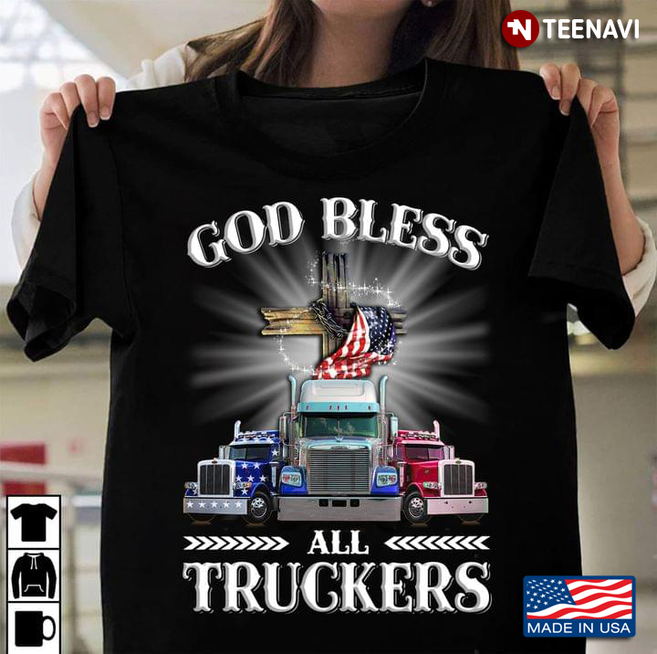 God Bless All Truckers Cross American Flag And Trucks