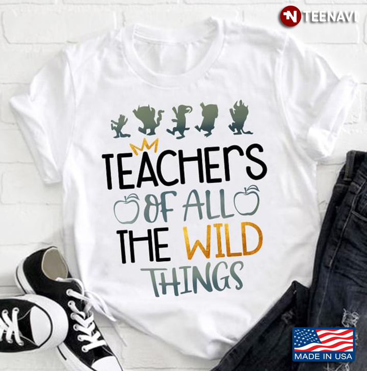 Teachers Of All The Wild Things For Teacher