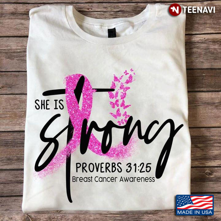She Is Strong Proverbs 31:25 Breast Cancer Awareness