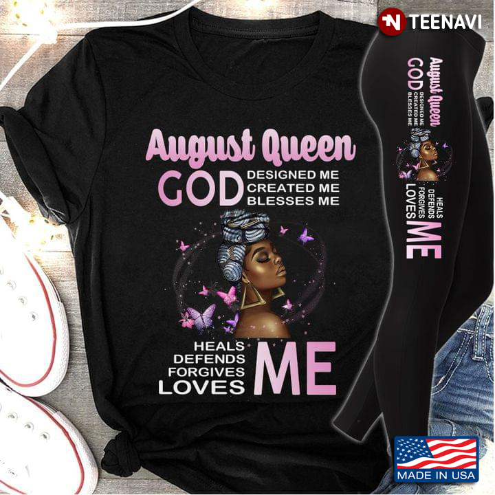 August Queen God Designed Me Created Me Blesses Me Heals Me Defends Me Forgives Me Loves Me
