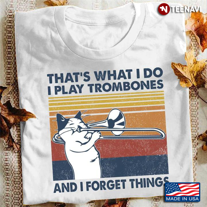 Vintage Cat Thats What I Do I Play Trombones And I Forget Things