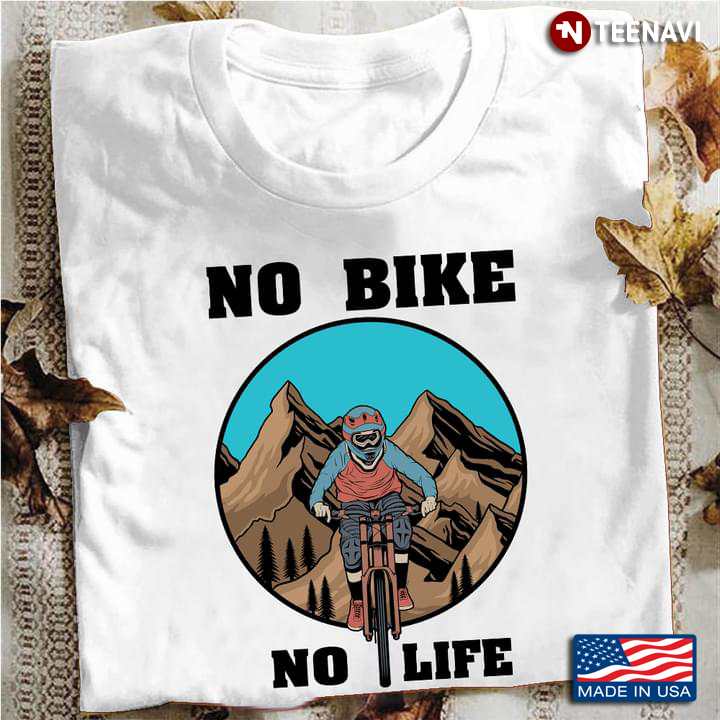 Cycling No Bike No Life For Cyclist