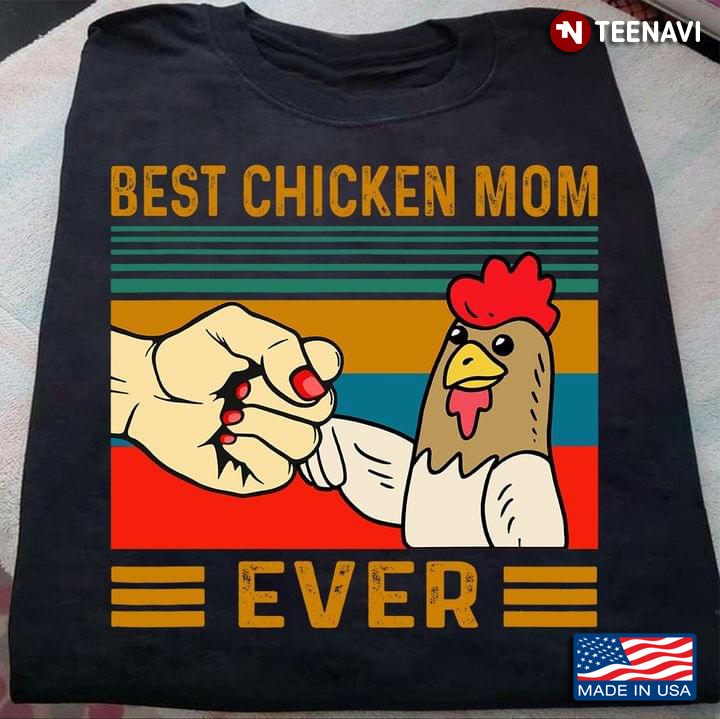Vintage Best Chicken Mom Ever For Chicken Lover
