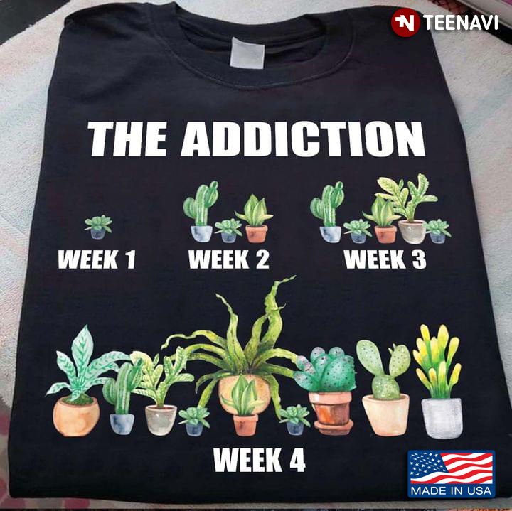 The Addiction Week 1 Week 2 Week 3 Week 4 For Gardener