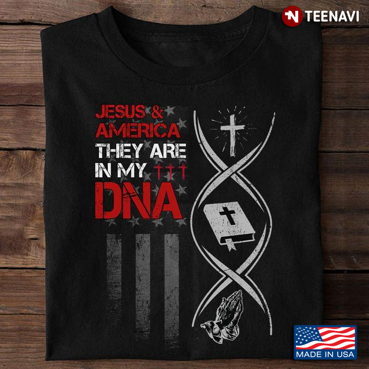 Jesus And America They Are In My DNA