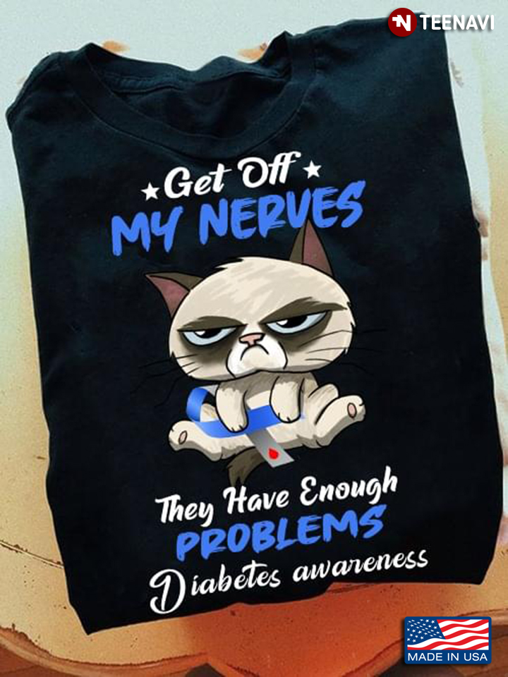 Grumpy Cat Get Off My Nerves They Have Enough Problems Diabetes Awareness