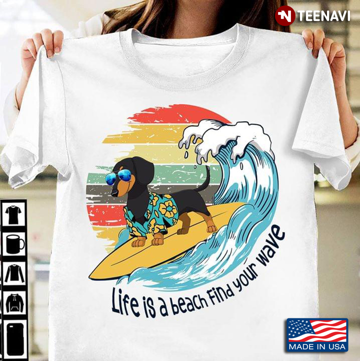 Vintage Dachshund Surfing Life Is A Beach Find Your Wave For Dog Lover