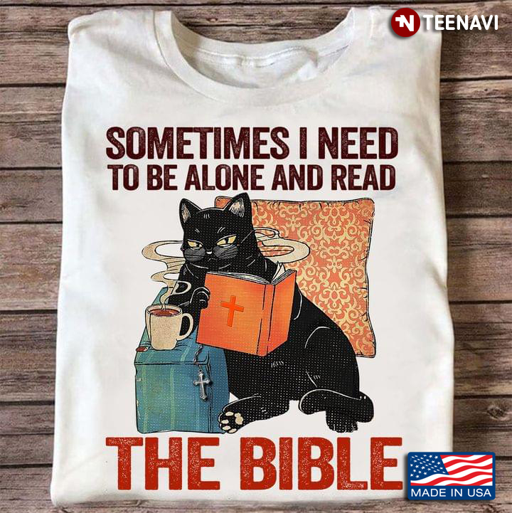 Black Cat Sometimes I Need To Be Alone And Read The Bible