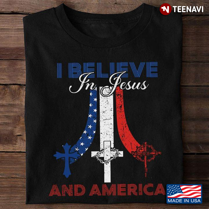 I Believe In Jesus And America