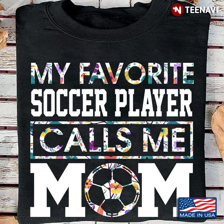 My Favorite Soccer Player Calls Me Mom For Mother's Day