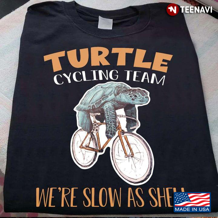 Turtle Cycling Team We're Slow As Shell For Cycling Lover
