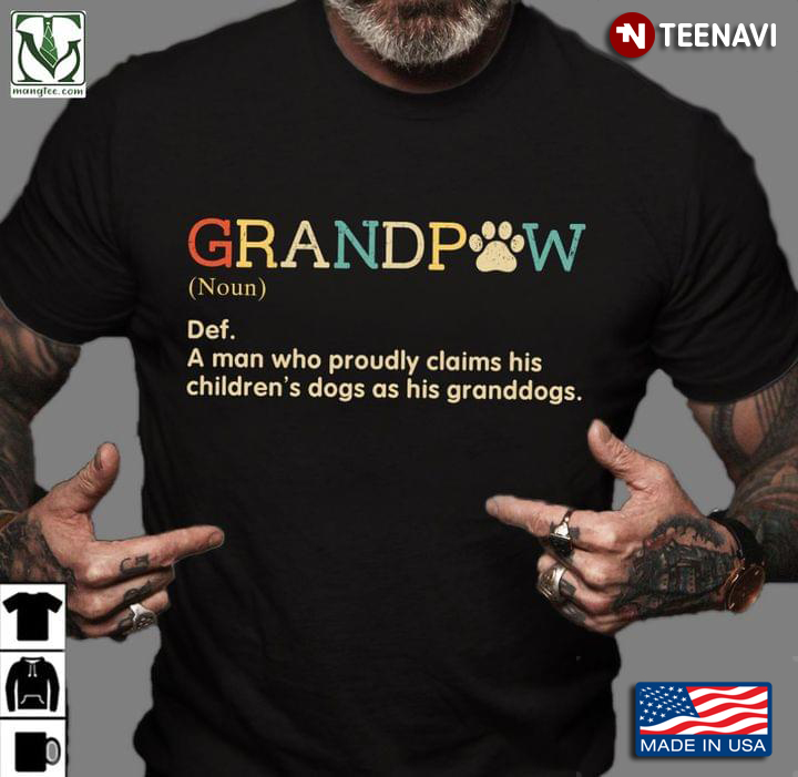 Grandpaw A Man Who Proudly Claims His Children's Dogs As His Granddogs