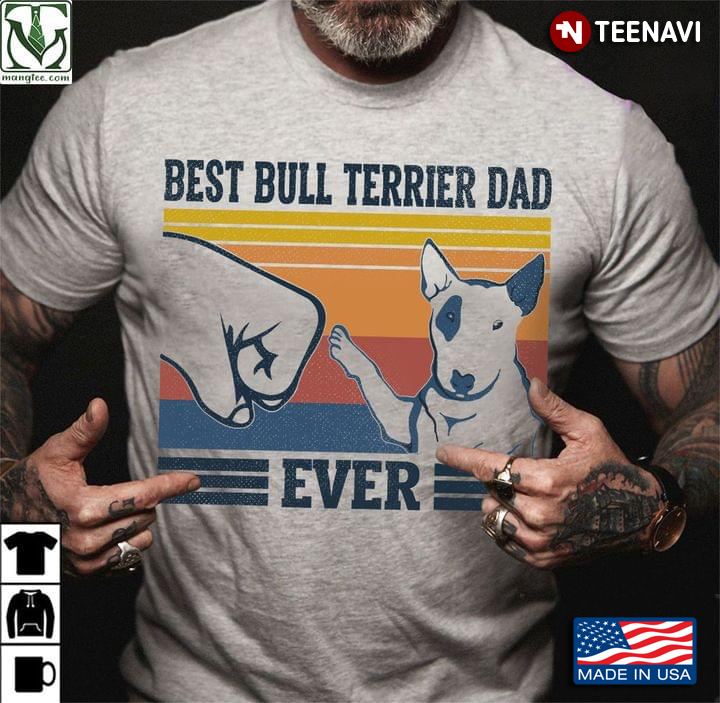 Vintage Best Bull Terrier Dad Ever For Father's Day