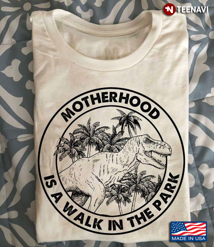 Dinosaur Motherhood Is A Walk In The Park