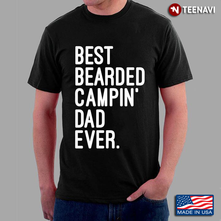 Best Bearded Campin' Dad Ever For Father Day