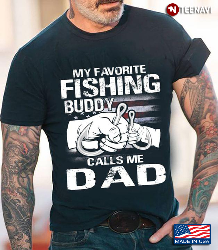 My Favorite Fishing Buddy Calls Me Dad For Father's Day