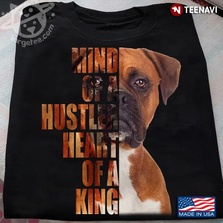 Boxer Mind Of A Hustler Heart Of A King For Dog Lover