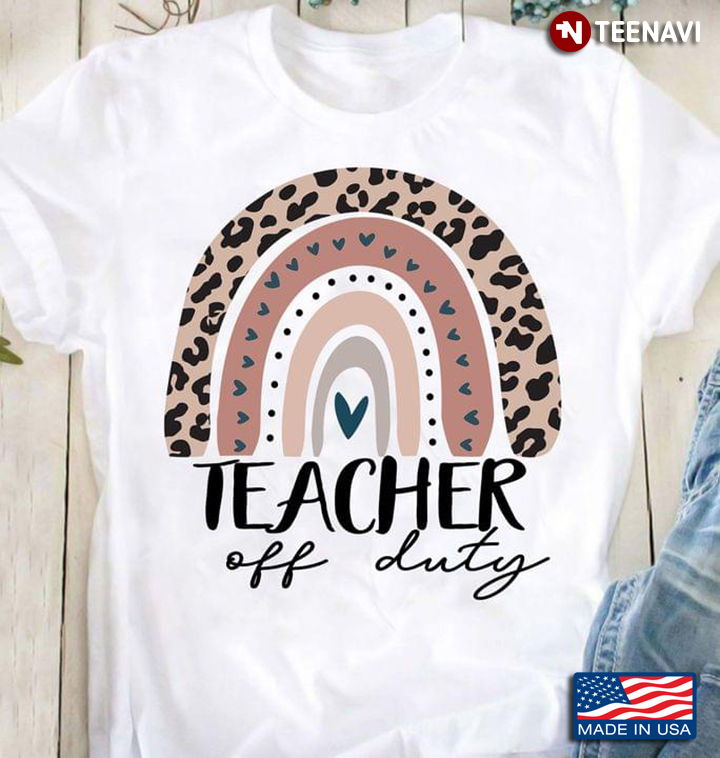 Teacher Off Duty Rainbow Leopard For Teacher