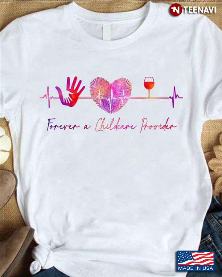 Forever A Childcare Provider Heart And Wine On Heartbeat