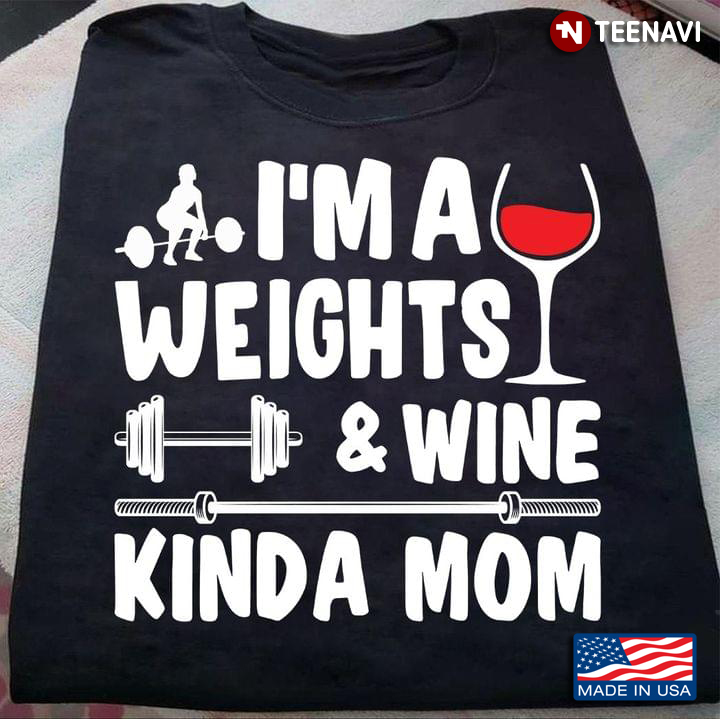 I'm A Weights And Wine Kinda Mom For Mother's Day