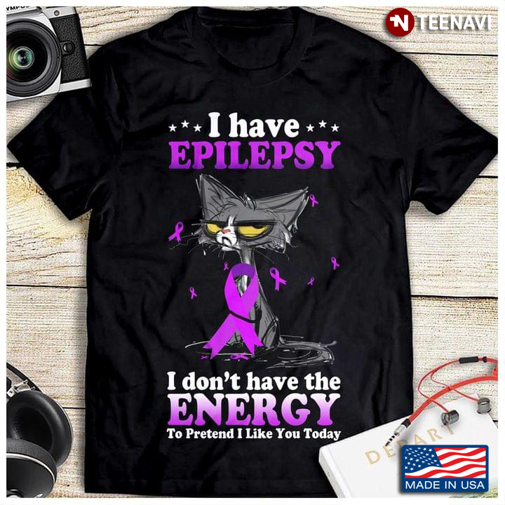 Grumpy Cat Fibromyalgia I Have Epilepsy I Don't Have The Energy To Pretend I Like You Today