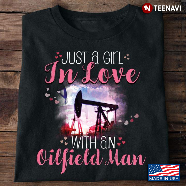 Just A Girl In Love With An Oilfield Man