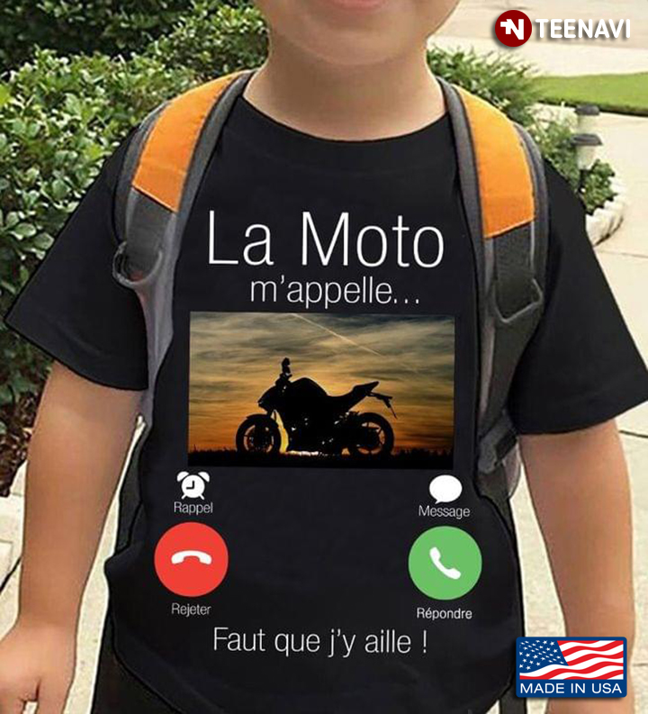 La Moto M'Appelle Faut Que J'Y Aille For Motorcycle Lover