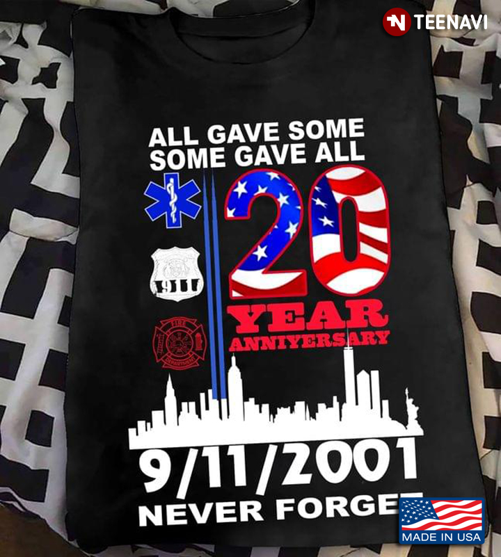 All Gave Some Some Gave All 20 Year Anniversary 9/11/2001 Never Forget
