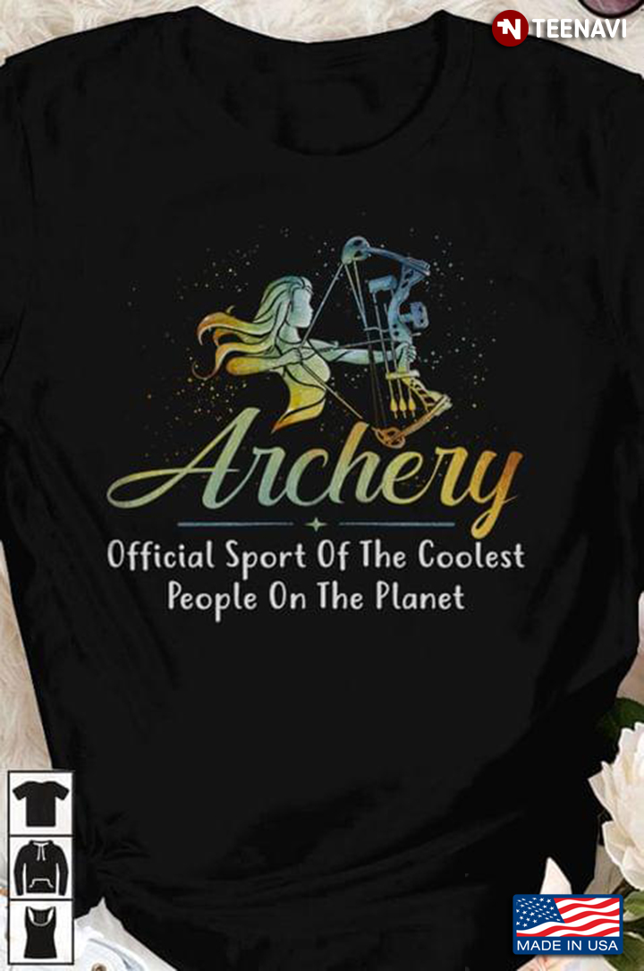Archery Official Sport Of The Coolest People On The Planet