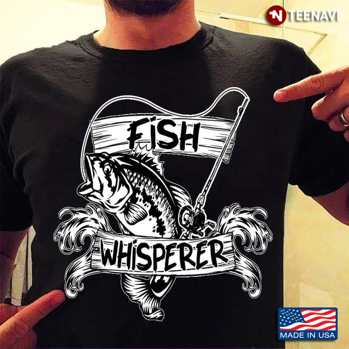 Fishing Fish Whisperer For Fisher