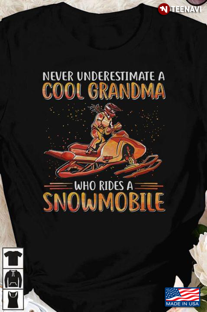 Never Underestimate A Cool Grandma Who Rides A Snowmobile For Grandma