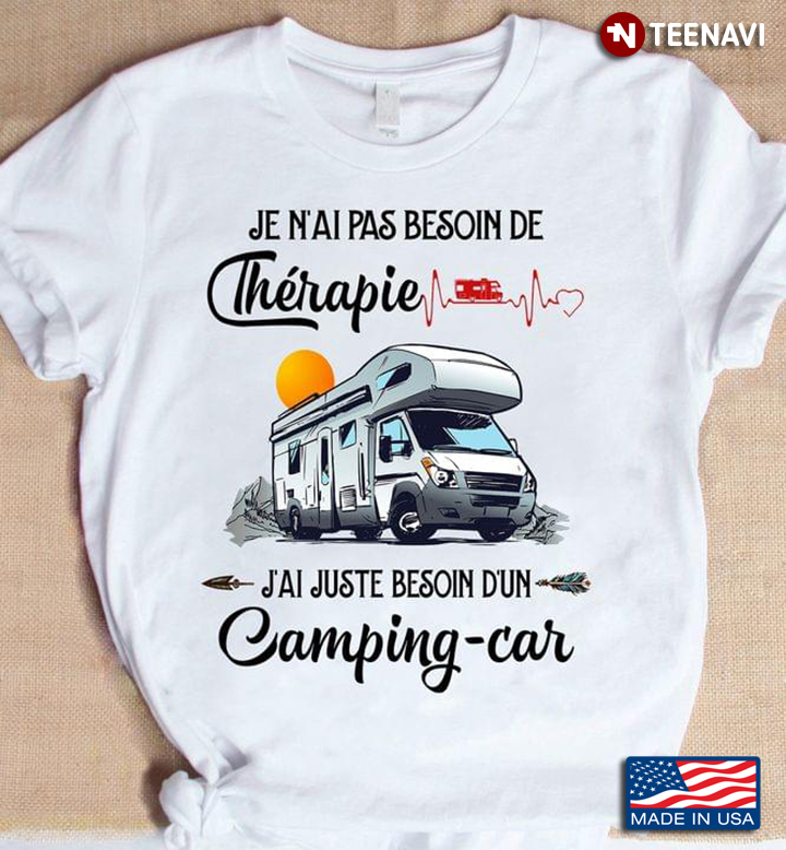 Je N'ai Pas Besoin De Therapie J'ai Juste Besoin D'un Camping Car For Camper
