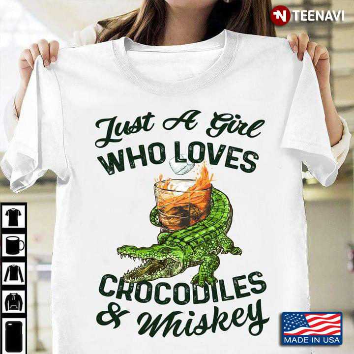 Just A Girl Who Loves Crocodiles And Whiskey