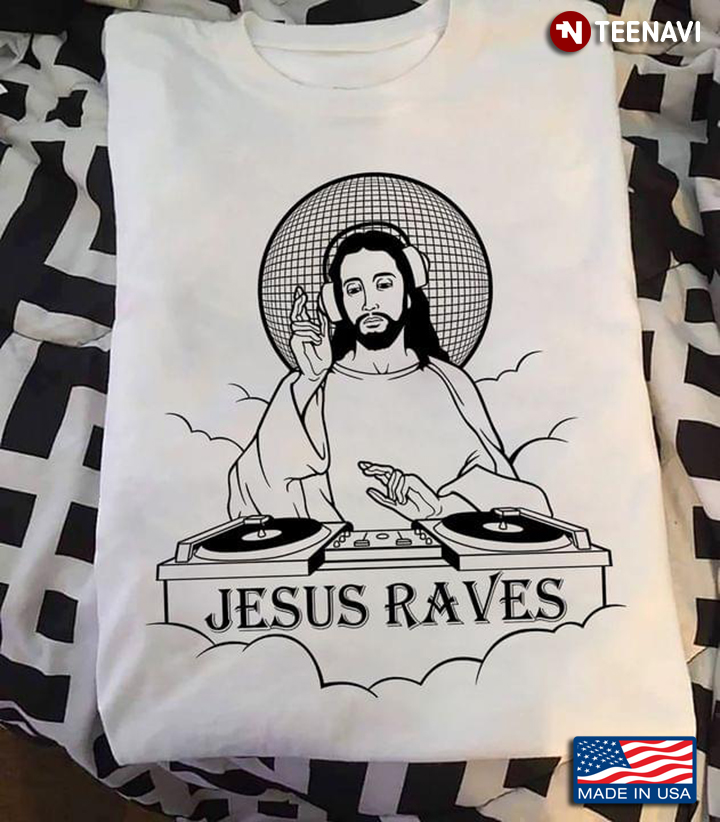 Jesus Raves Disc Jockey For DJ Lover