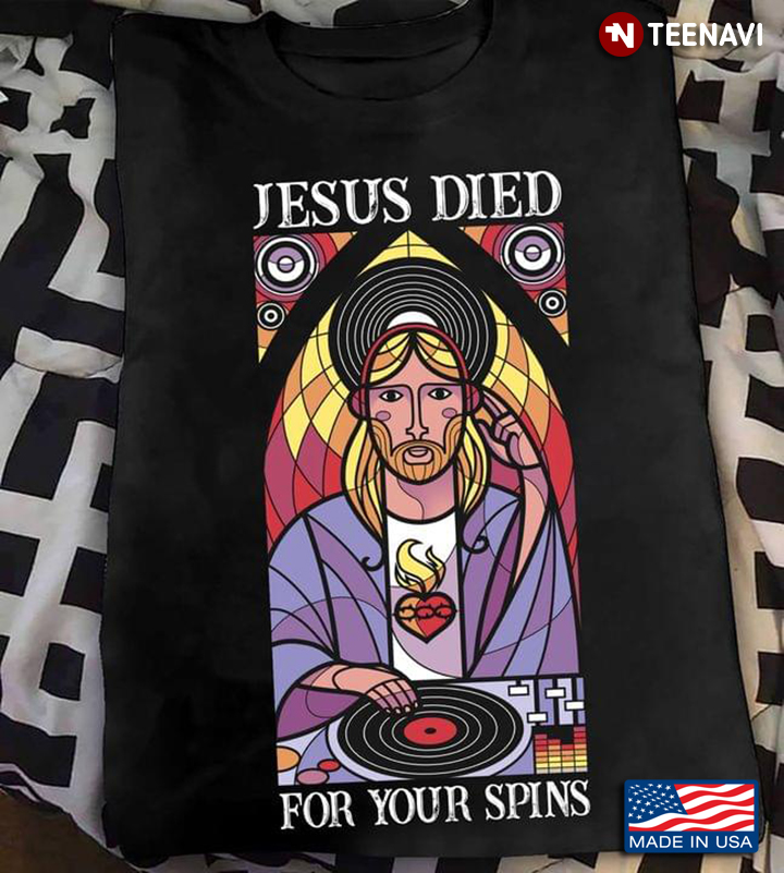 Jesus Died For You Spins
